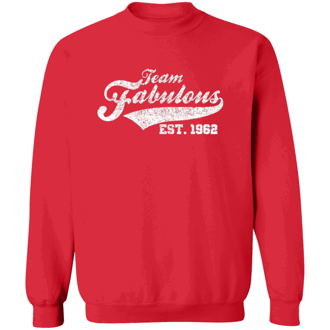 Team Fabulous Est. 1962 - Sweatshirt