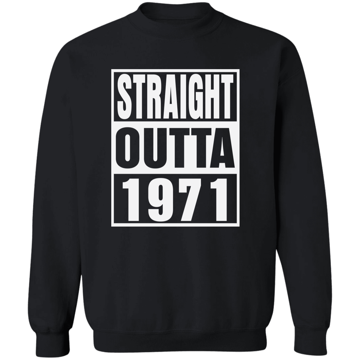 Straight Outta 1971 - Sweatshirt