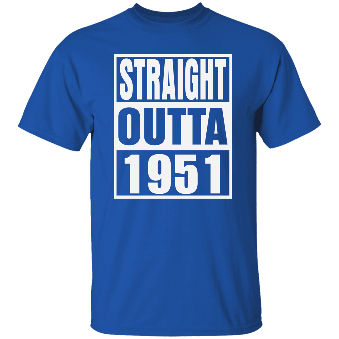 Straight Outta 1951 - T Shirt