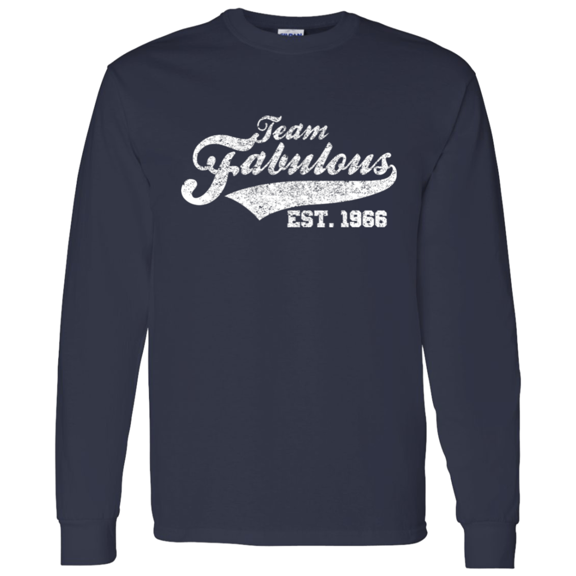 Team Fabulous Est. 1966 - Long Sleeve Tee