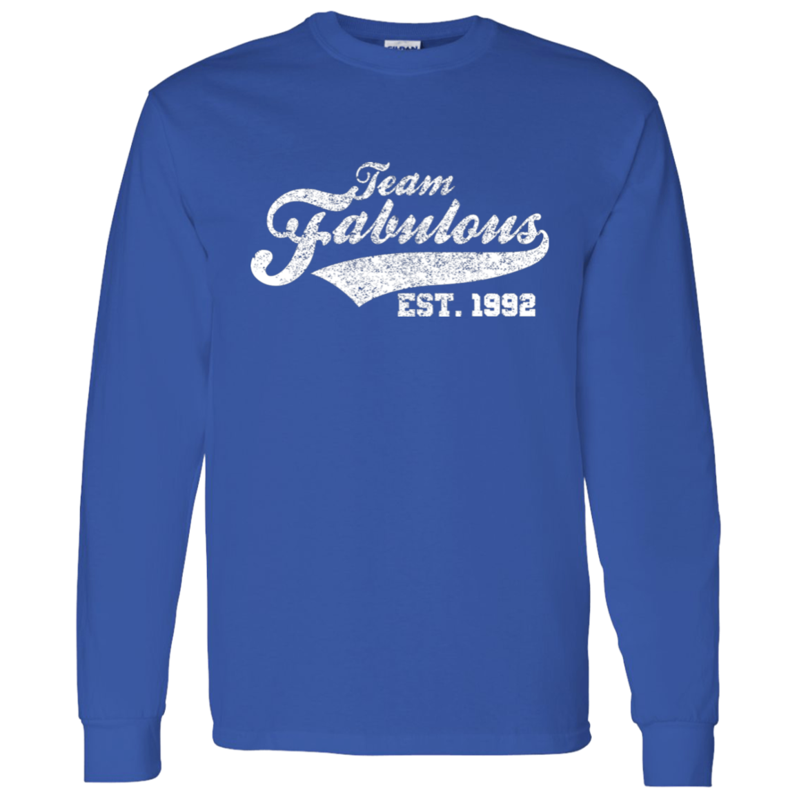 Team Fabulous Est. 1992 - Long Sleeve Tee