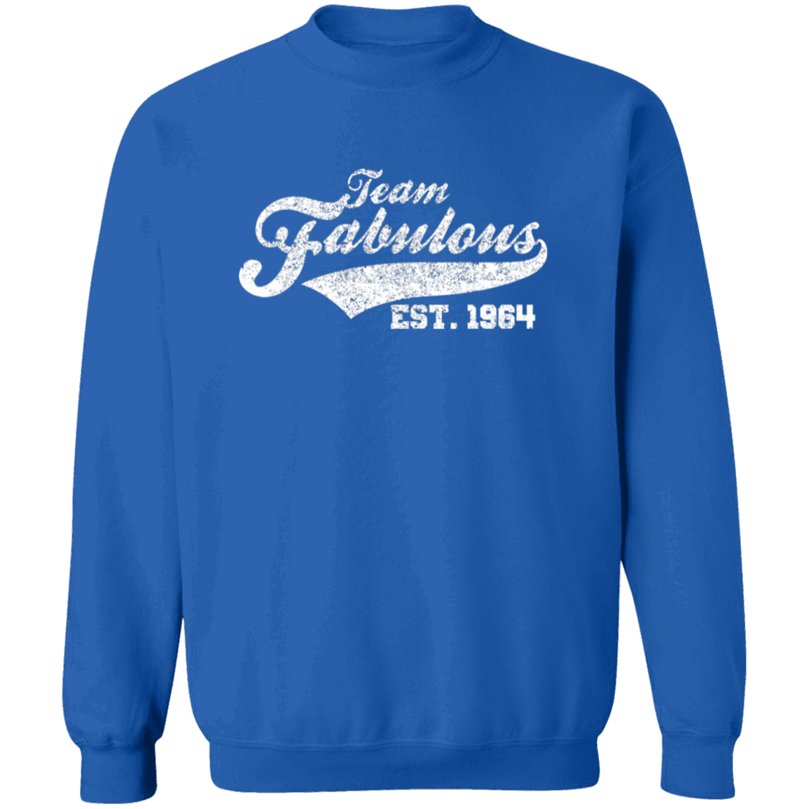 Team Fabulous Est. 1964 - Sweatshirt