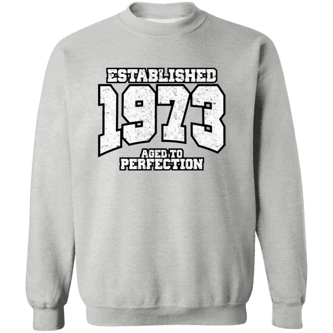 Established 1973 Aged To Perfection - Sweatshirt