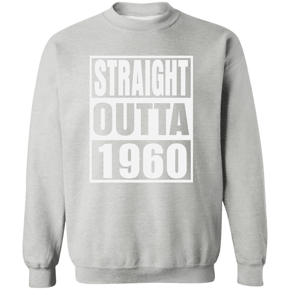 Straight Outta 1960 - Sweatshirt