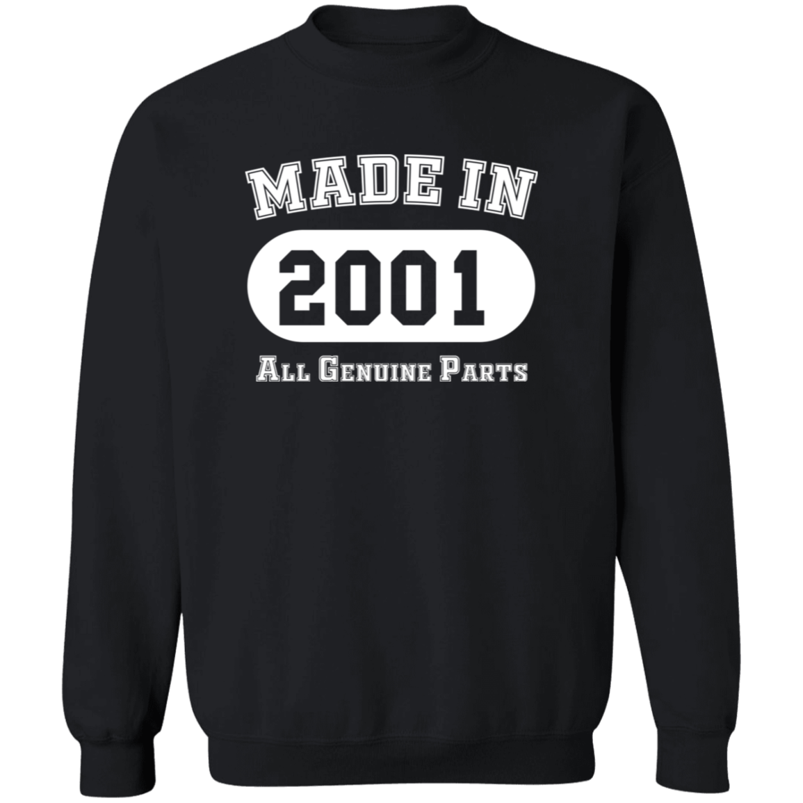 Made In 2001 All Genuine Parts - Sweatshirt