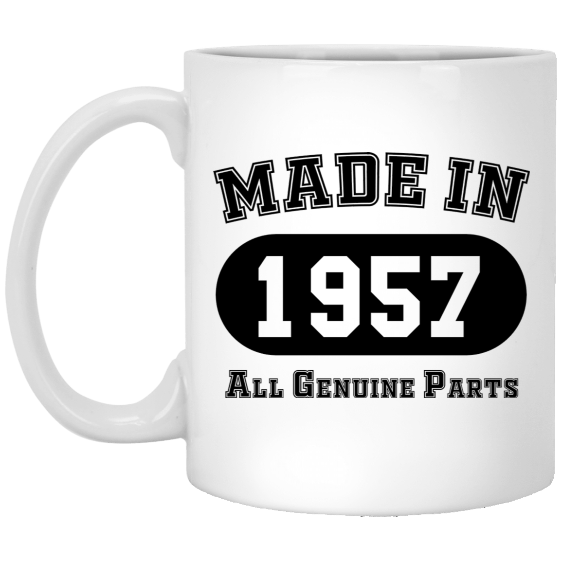 Made In 1957 All Genuine Parts  - Mugs