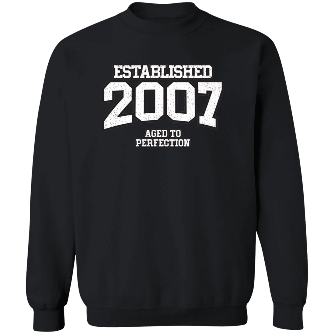 Established 2007 Aged To Perfection - Sweatshirt