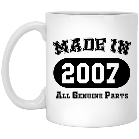 Made In 2007 All Genuine Parts  - Mugs