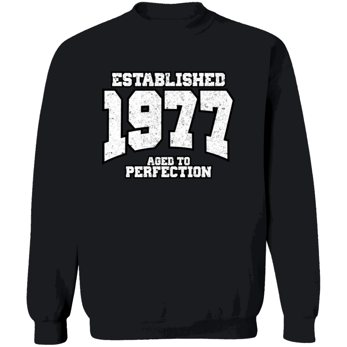 Established 1977 Aged To Perfection - Sweatshirt