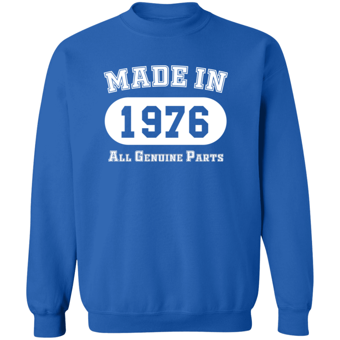 Made In 1976 All Genuine Parts - Sweatshirt