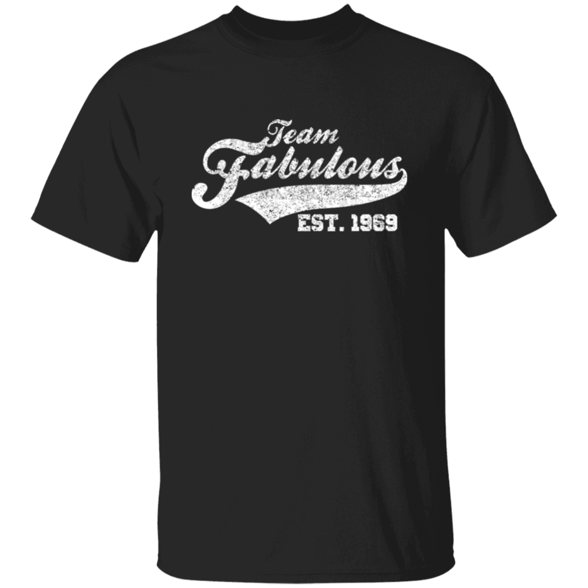 Team Fabulous Est. 1969 - T Shirt