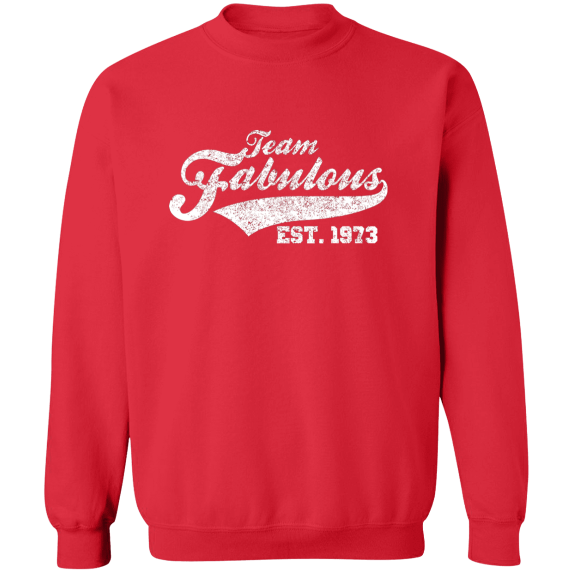 Team Fabulous Est. 1973 - Sweatshirt