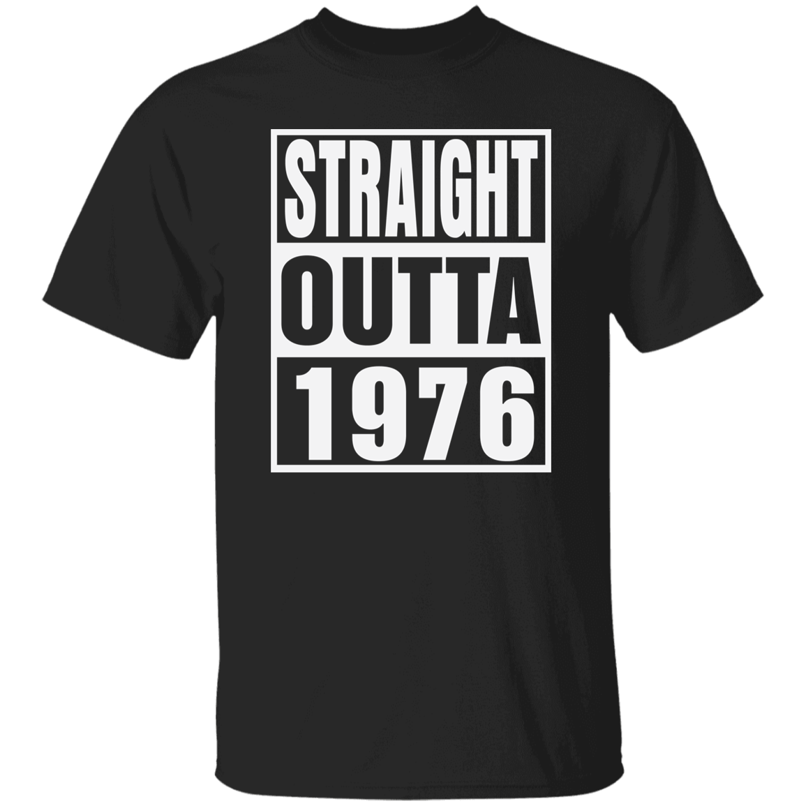 Straight Outta 1976 - T Shirt