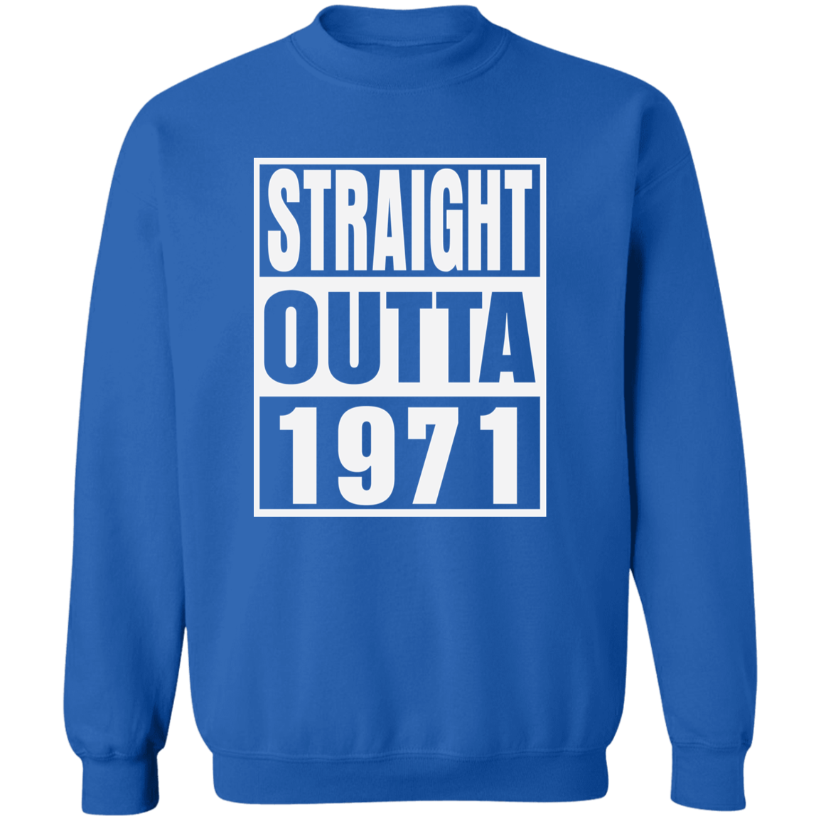 Straight Outta 1971 - Sweatshirt