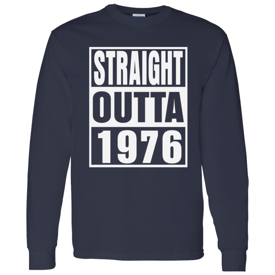 Straight Outta 1976 - Long Sleeve Tee