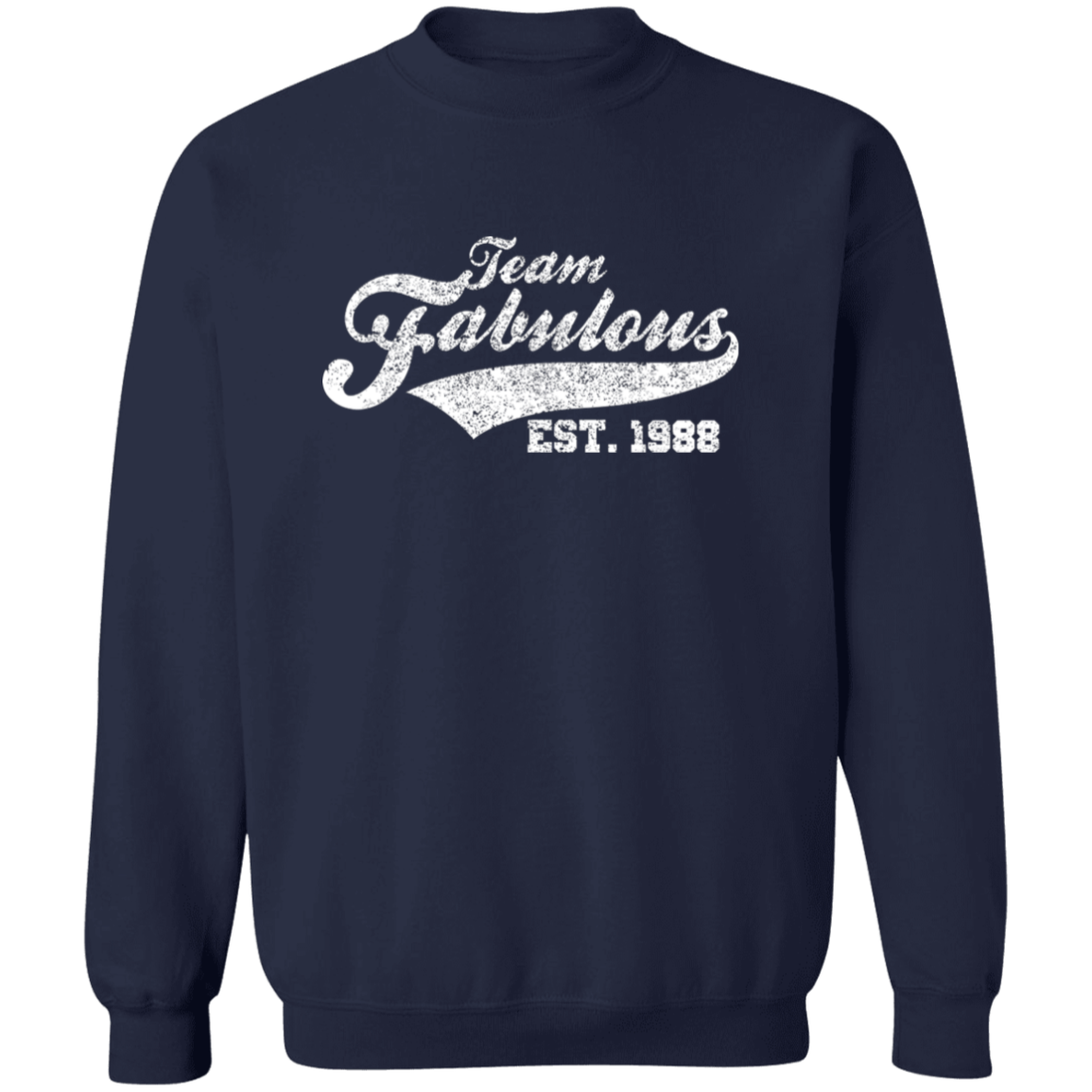 Team Fabulous Est. 1988 - Sweatshirt