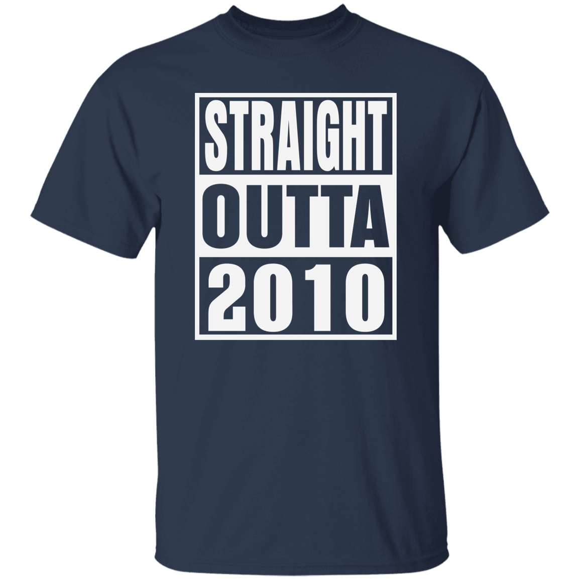 Straight Outta 2010 - T Shirt