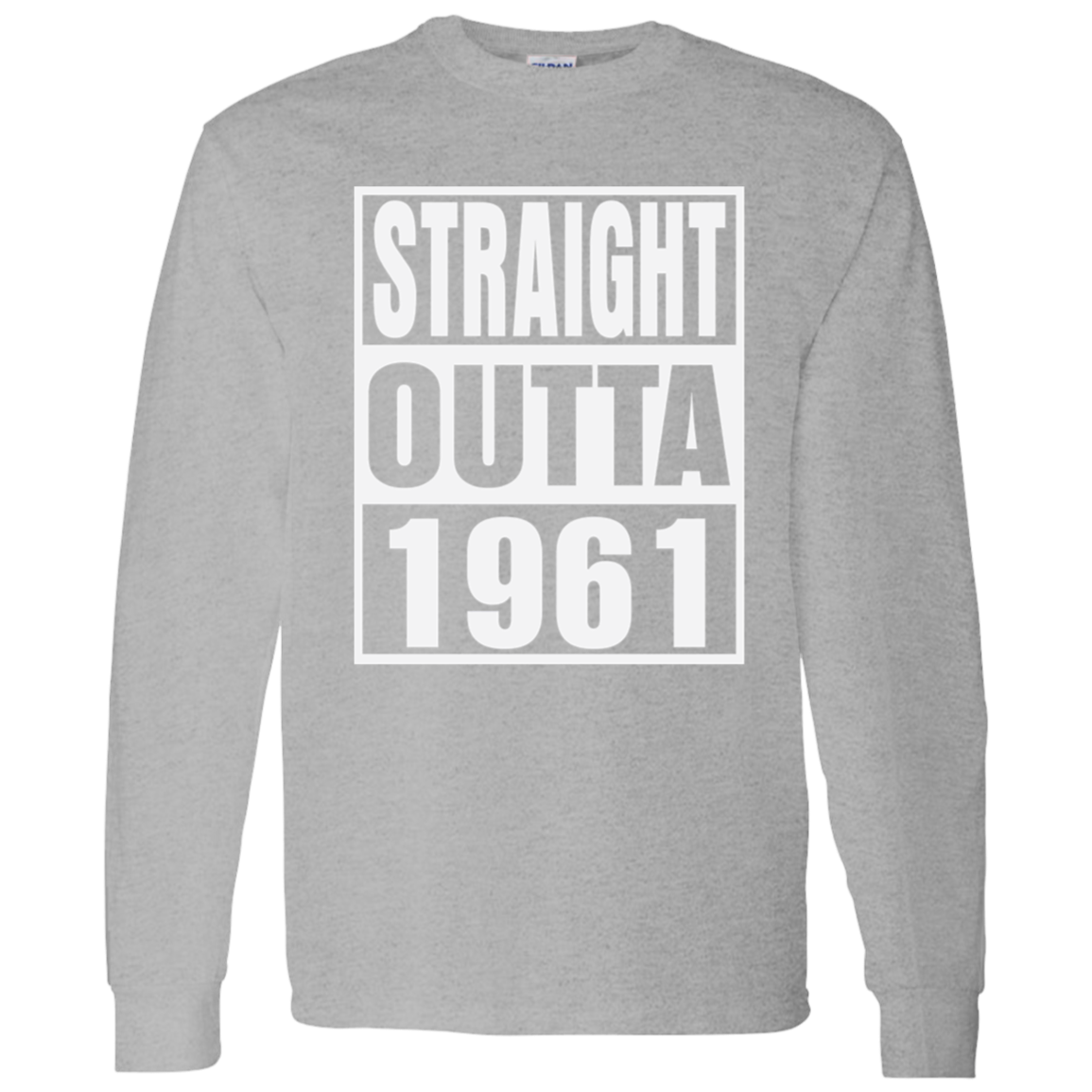 Straight Outta 1961 - Long Sleeve Tee