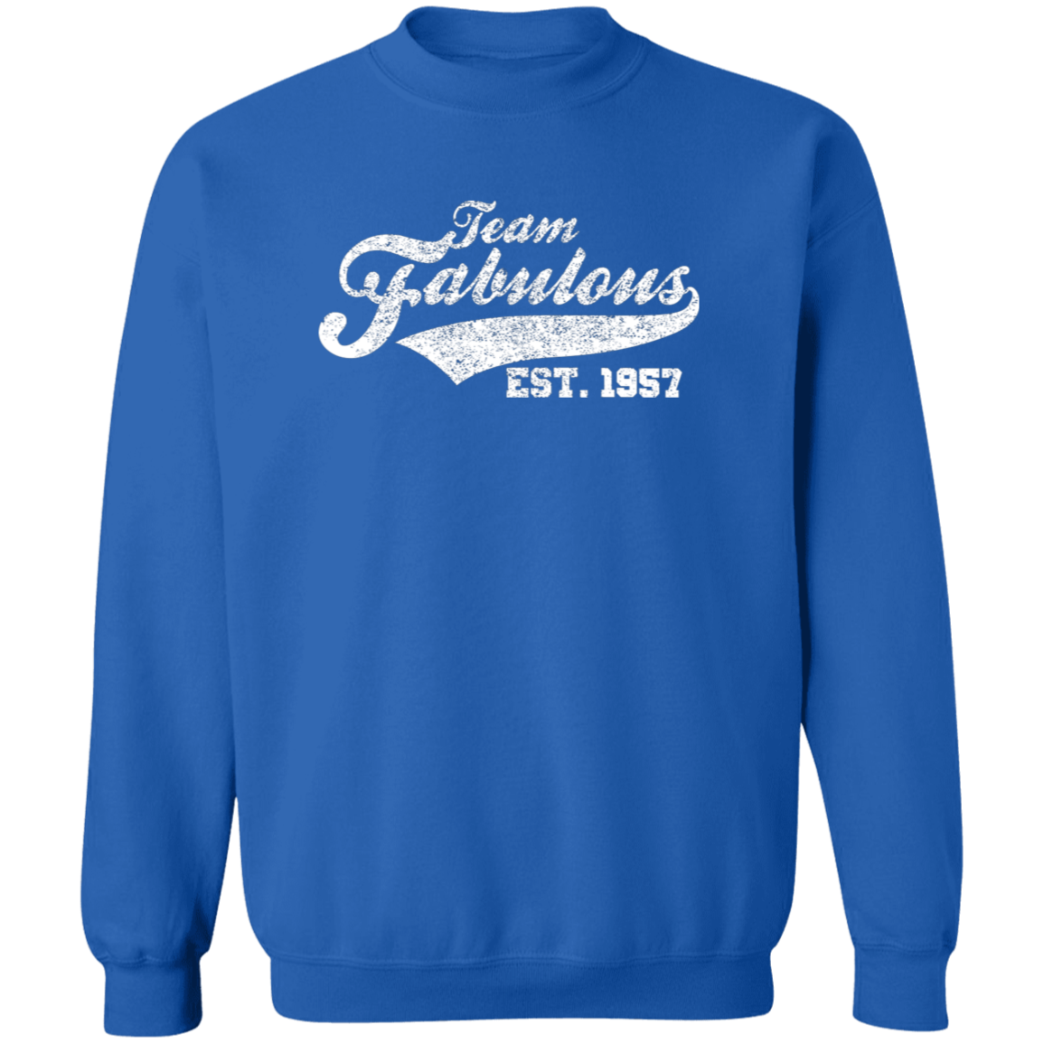 Team Fabulous Est. 1957 - Sweatshirt