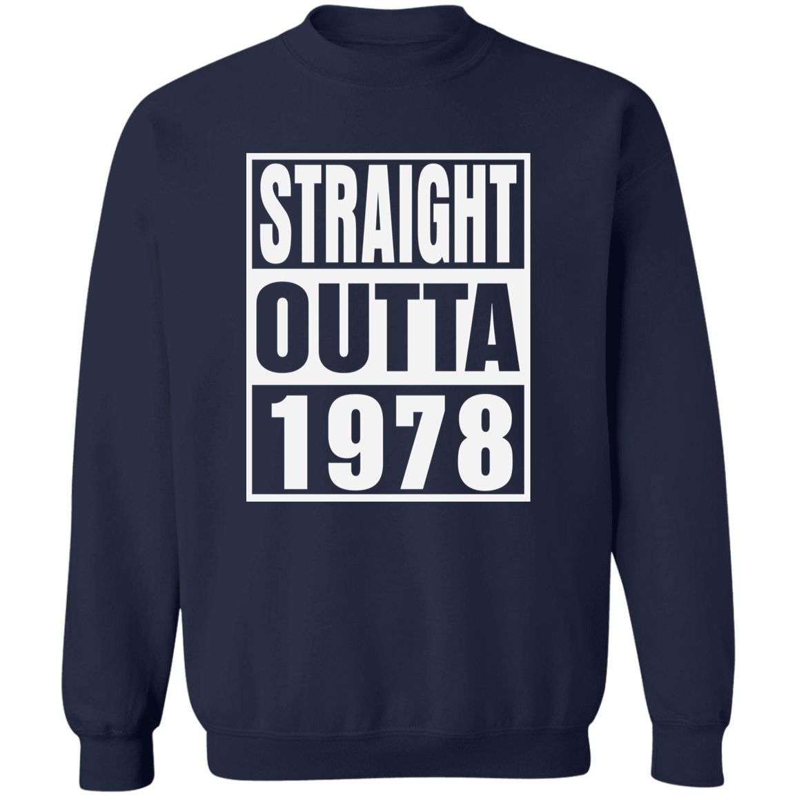 Straight Outta 1978 - Sweatshirt