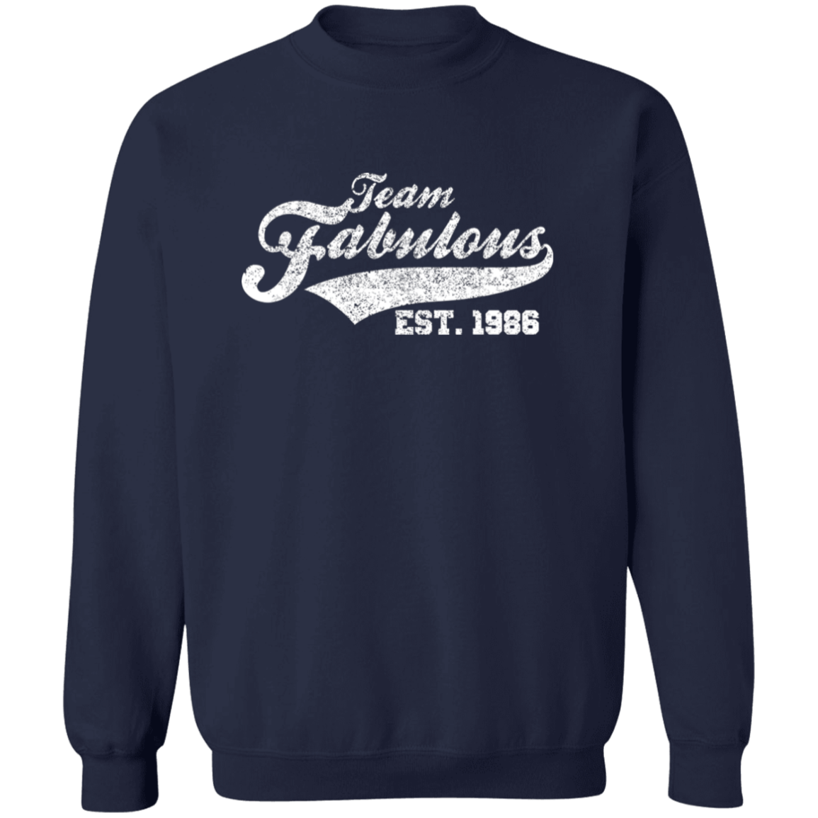 Team Fabulous Est. 1986 - Sweatshirt