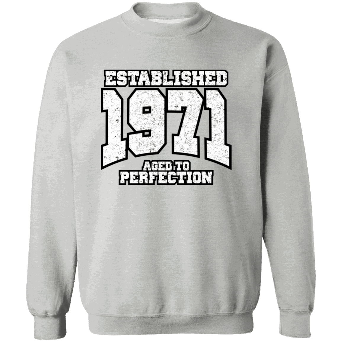 Established 1971 Aged To Perfection - Sweatshirt