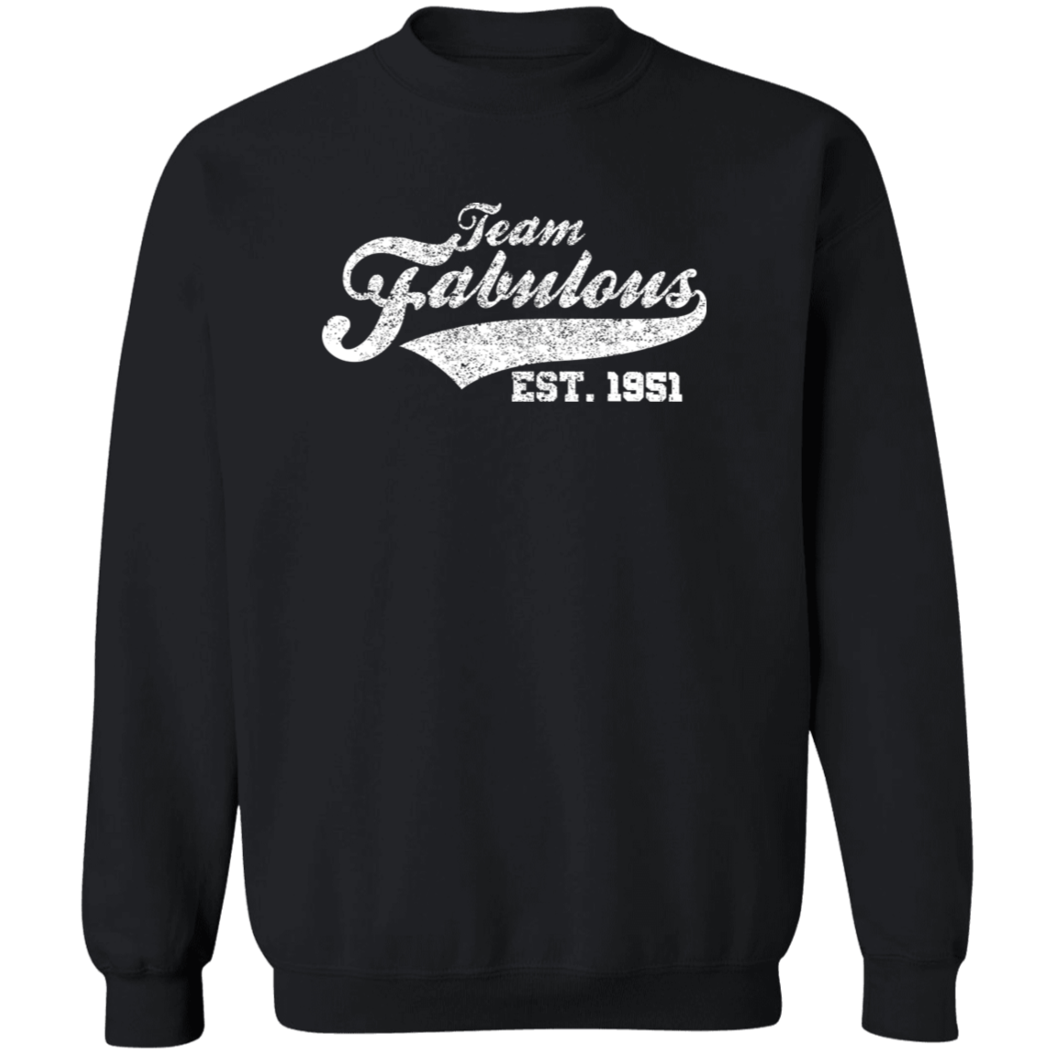 Team Fabulous Est. 1951 - Sweatshirt