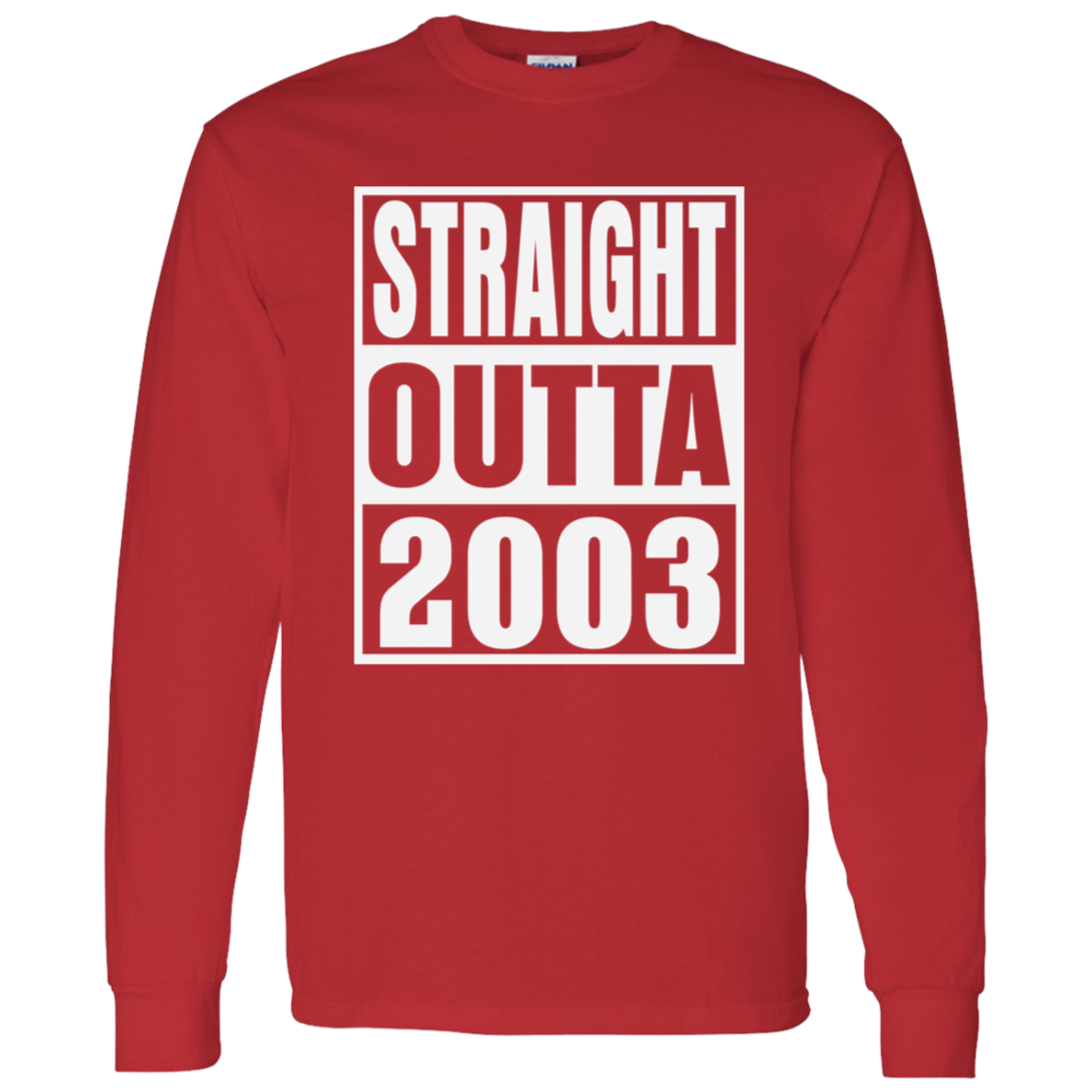 Straight Outta 2003 - Long Sleeve Tee