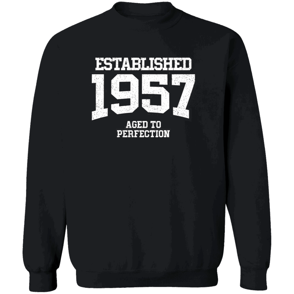 Established 1957 Aged To Perfection - Sweatshirt