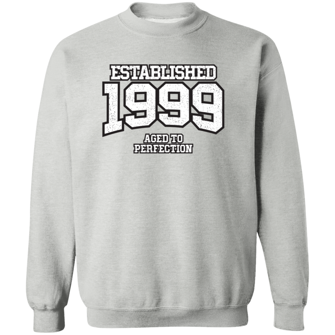 Established 1999 Aged To Perfection - Sweatshirt