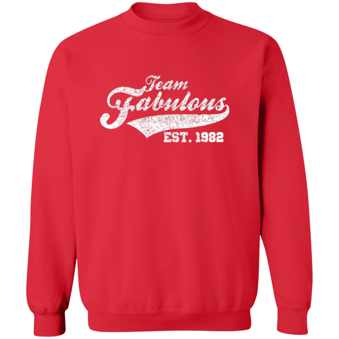 Team Fabulous Est. 1982 - Sweatshirt