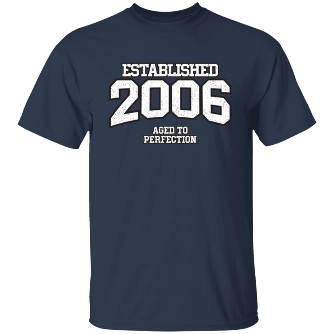 Established 2006 Aged To Perfection - T Shirt