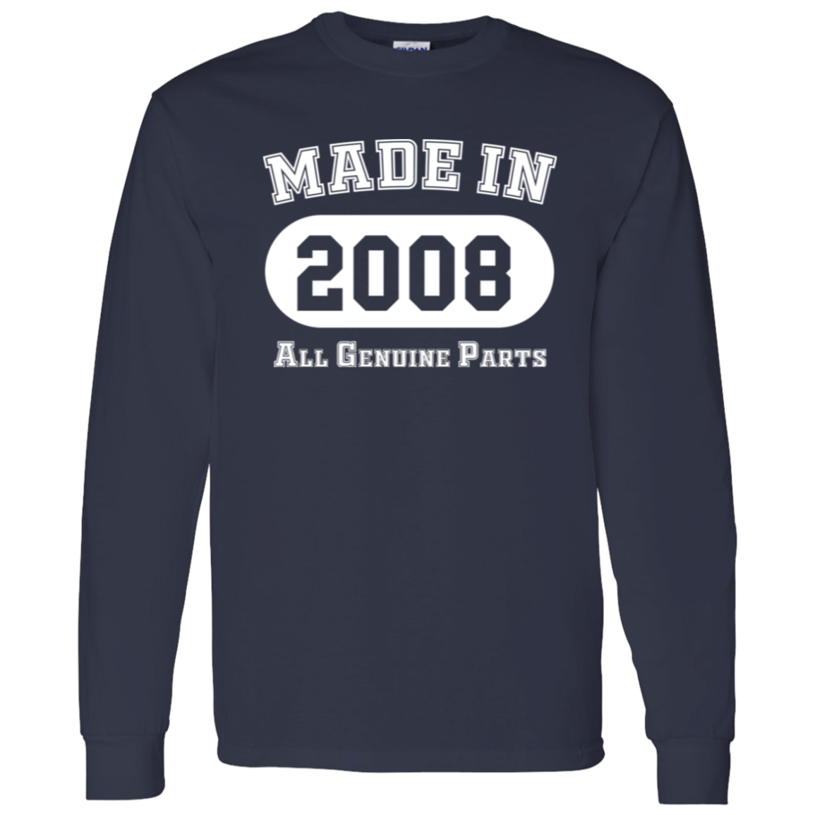 Made In 2008 All Genuine Parts - Long Sleeve Tee