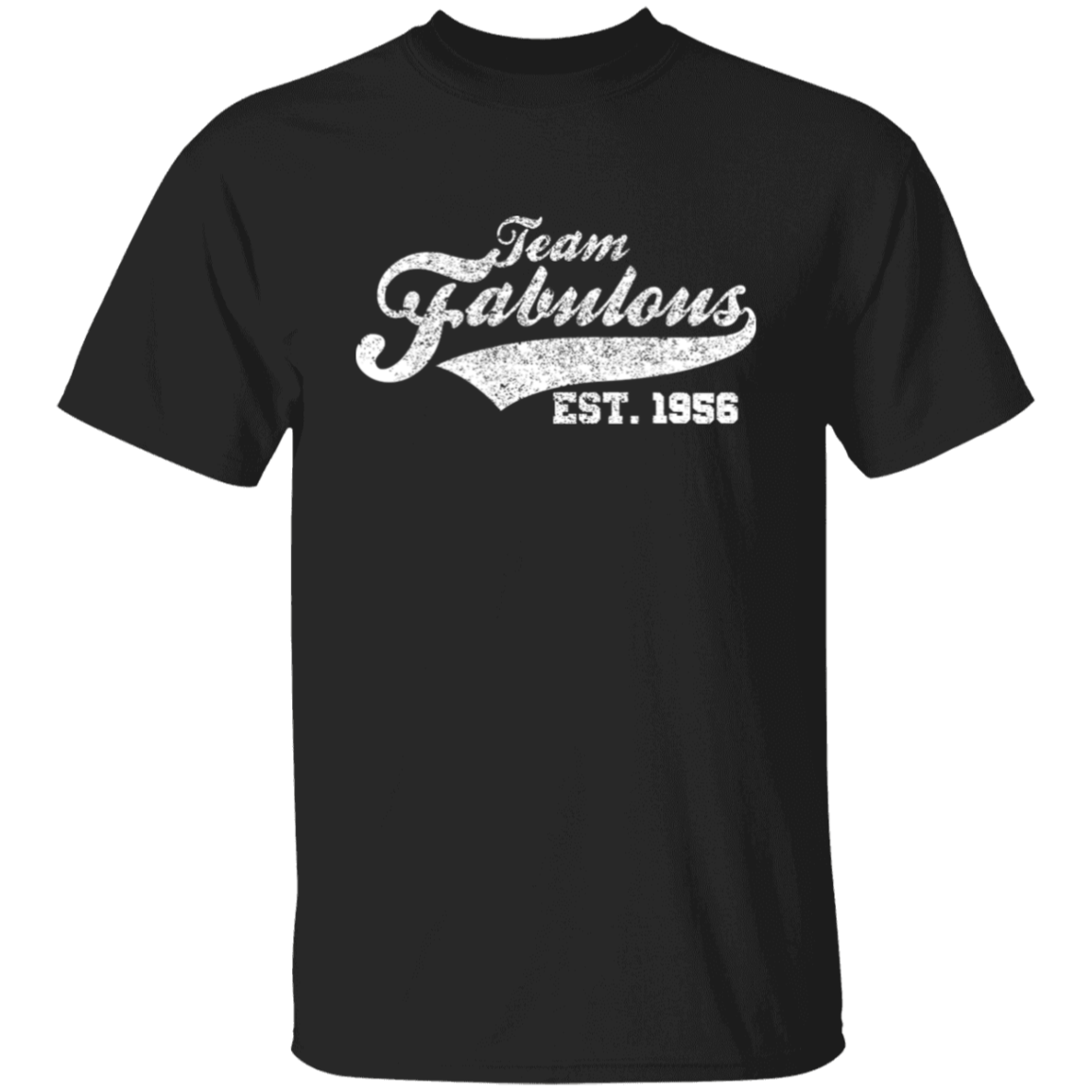 Team Fabulous Est. 1956 - T Shirt