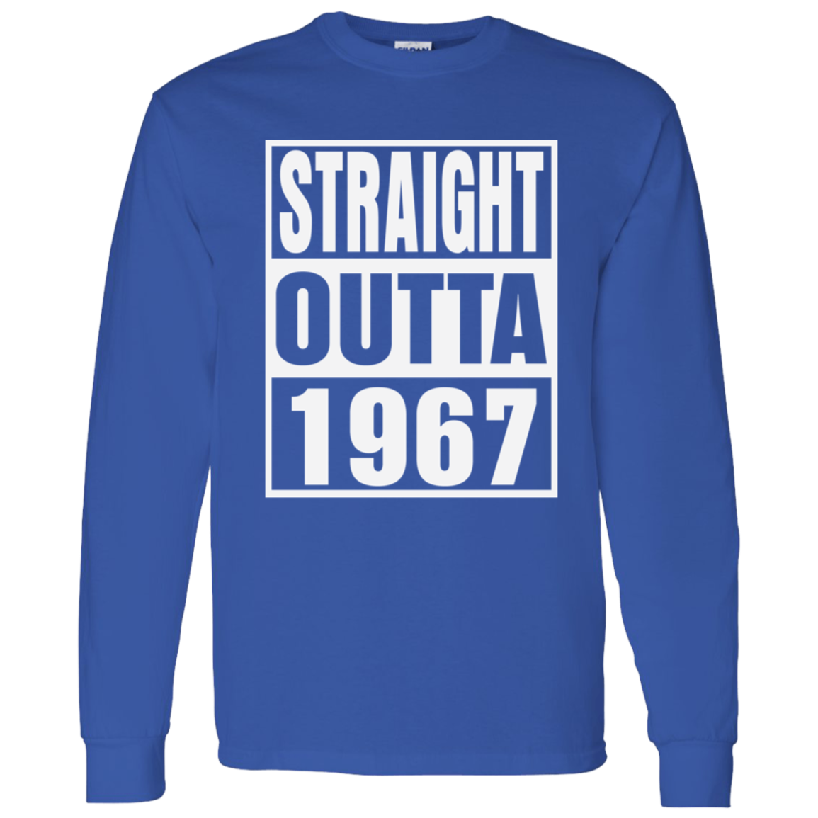 Straight Outta 1967 - Long Sleeve Tee