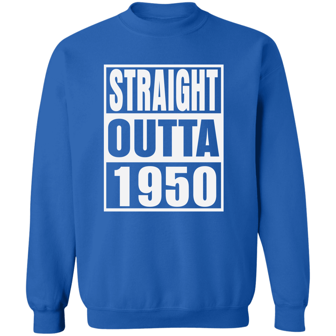 Straight Outta 1950 - Sweatshirt