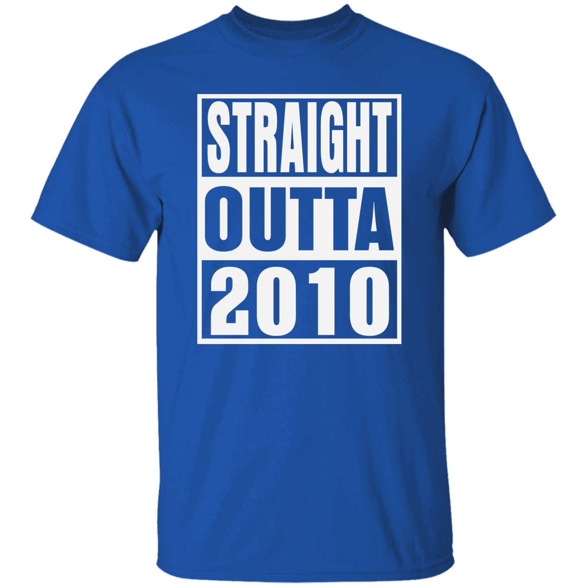 Straight Outta 2010 - T Shirt