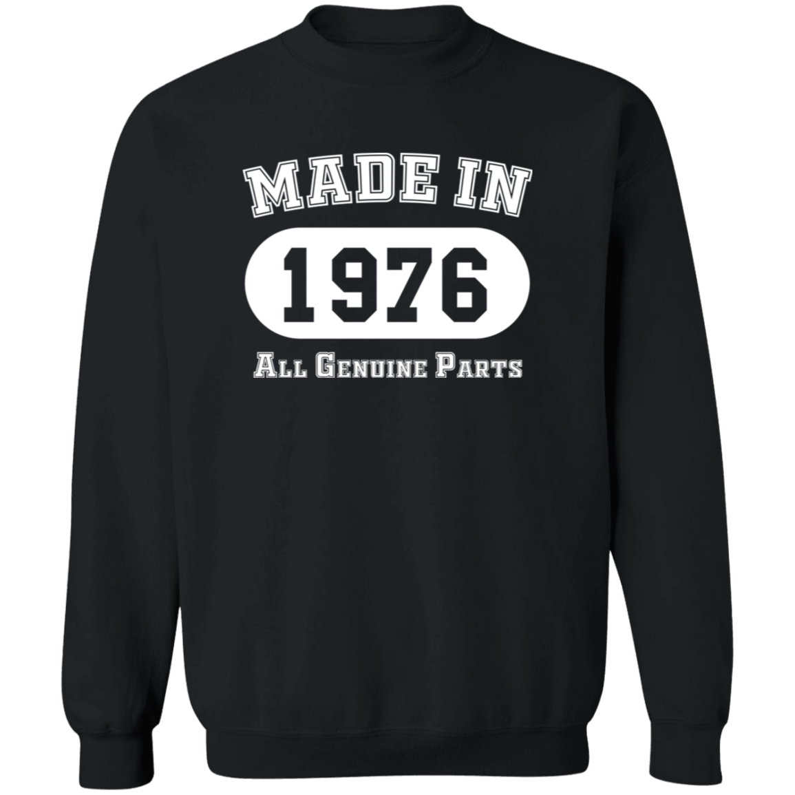 Made In 1976 All Genuine Parts - Sweatshirt