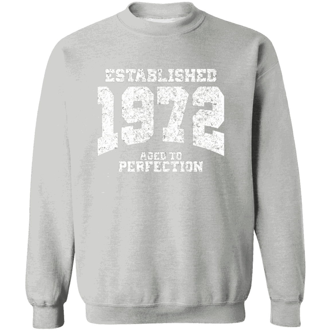 Established 1972 Aged To Perfection - Sweatshirt