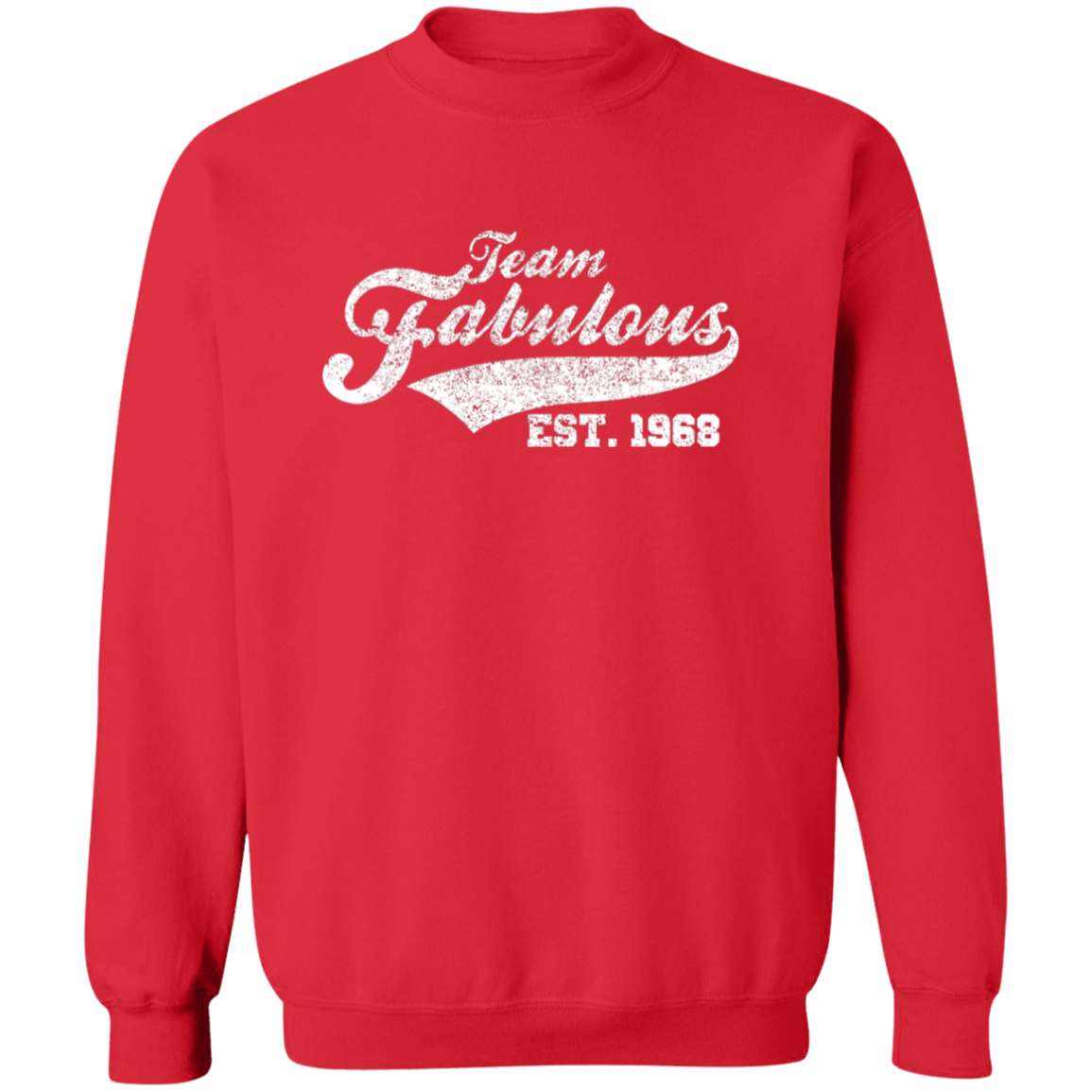 Team Fabulous Est. 1968 - Sweatshirt