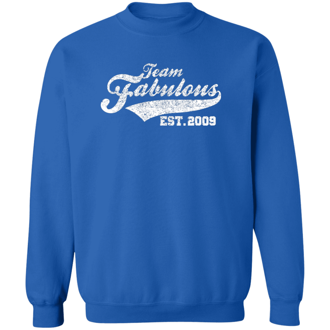 Team Fabulous Est. 2009 - Sweatshirt