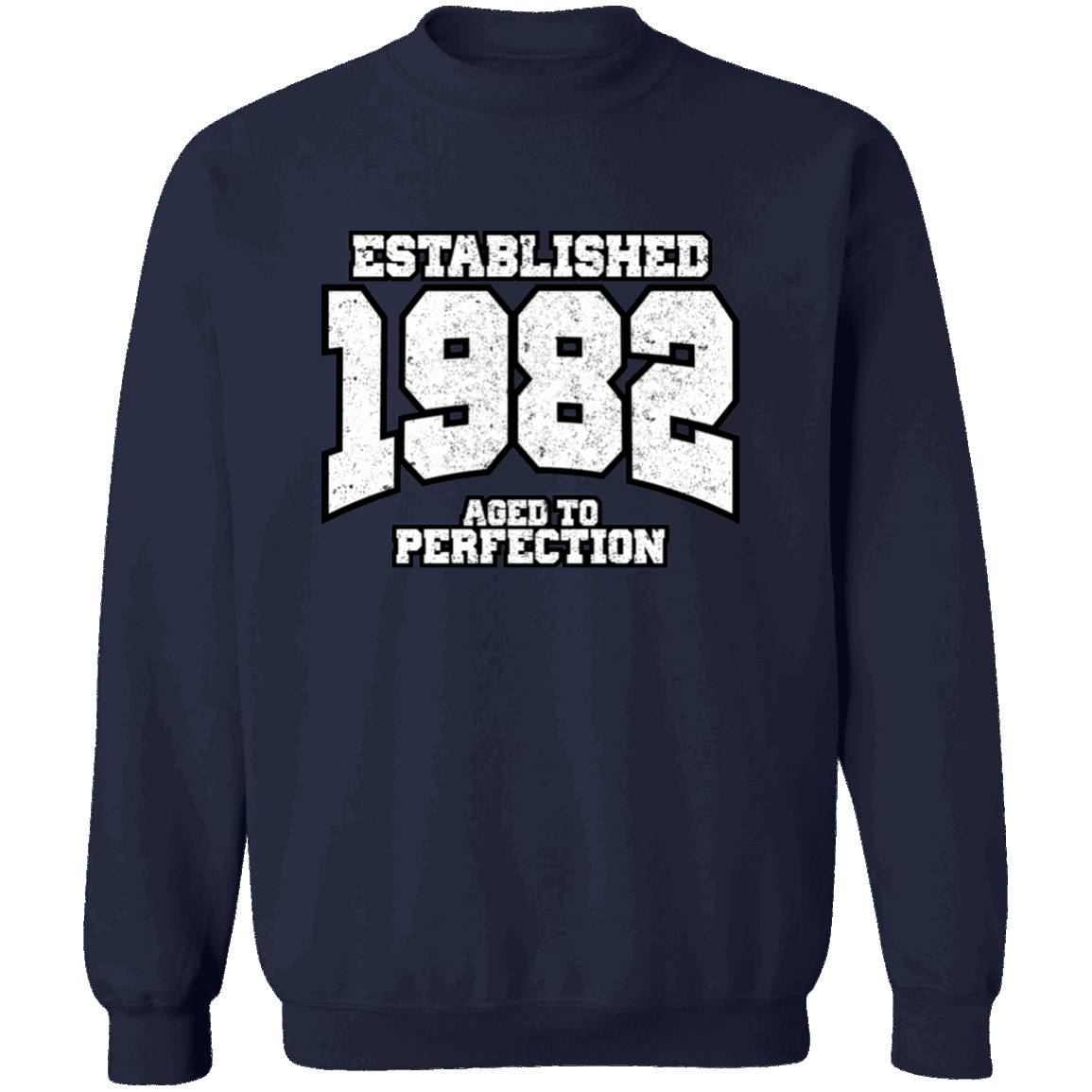 Established 1982 Aged To Perfection - Sweatshirt