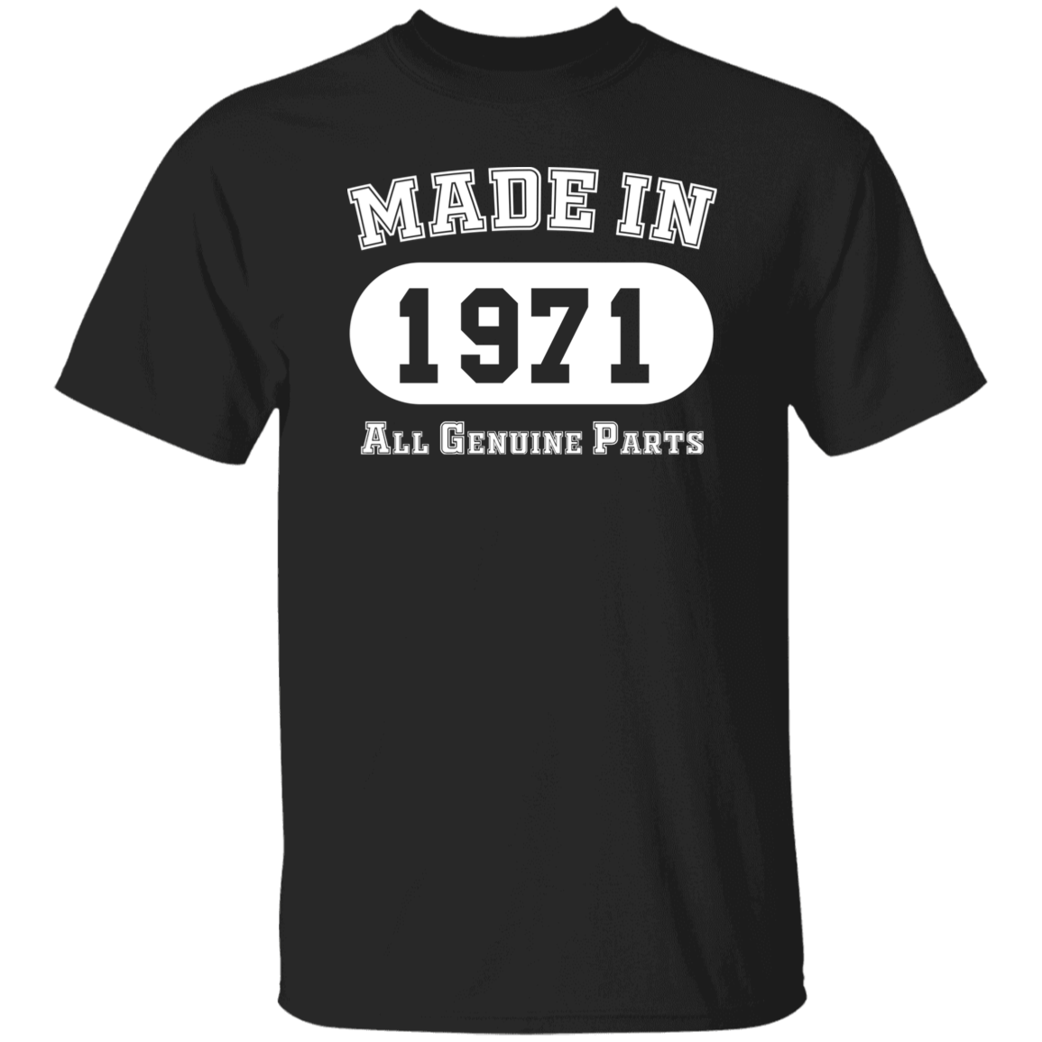 Made In 1971 All Genuine Parts - T Shirt