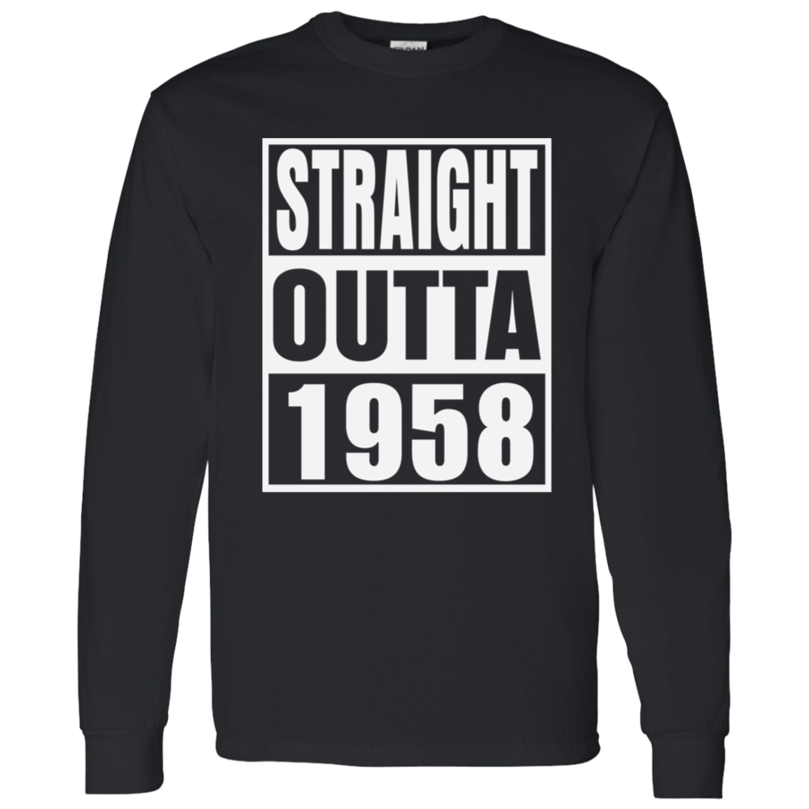 Straight Outta 1958 - Long Sleeve Tee