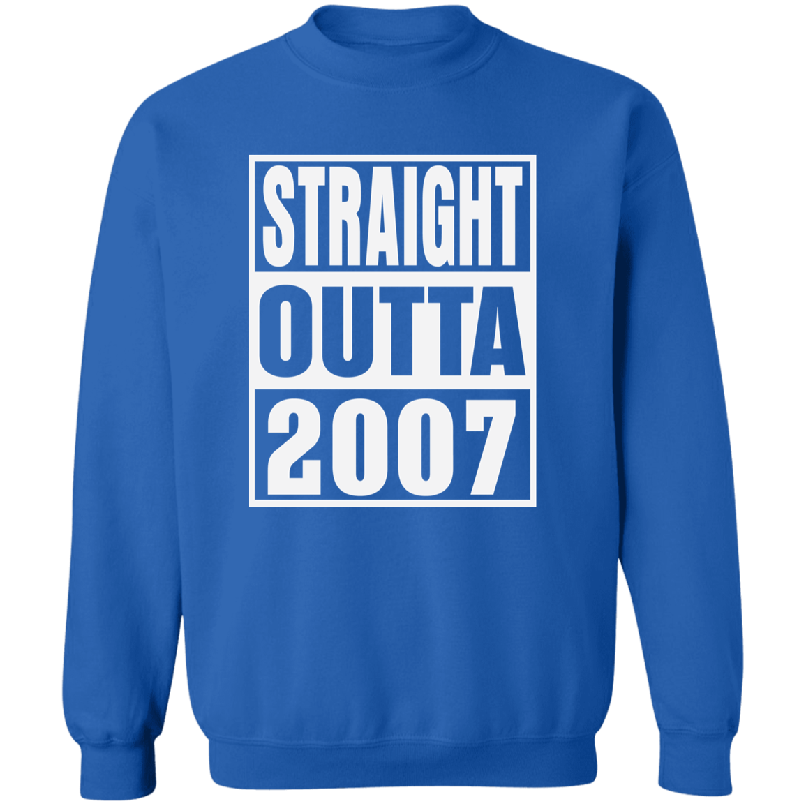 Straight Outta 2007 - Sweatshirt