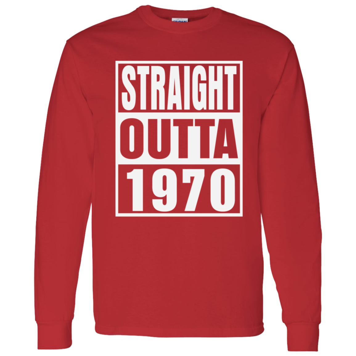 Straight Outta 1970 - Long Sleeve Tee