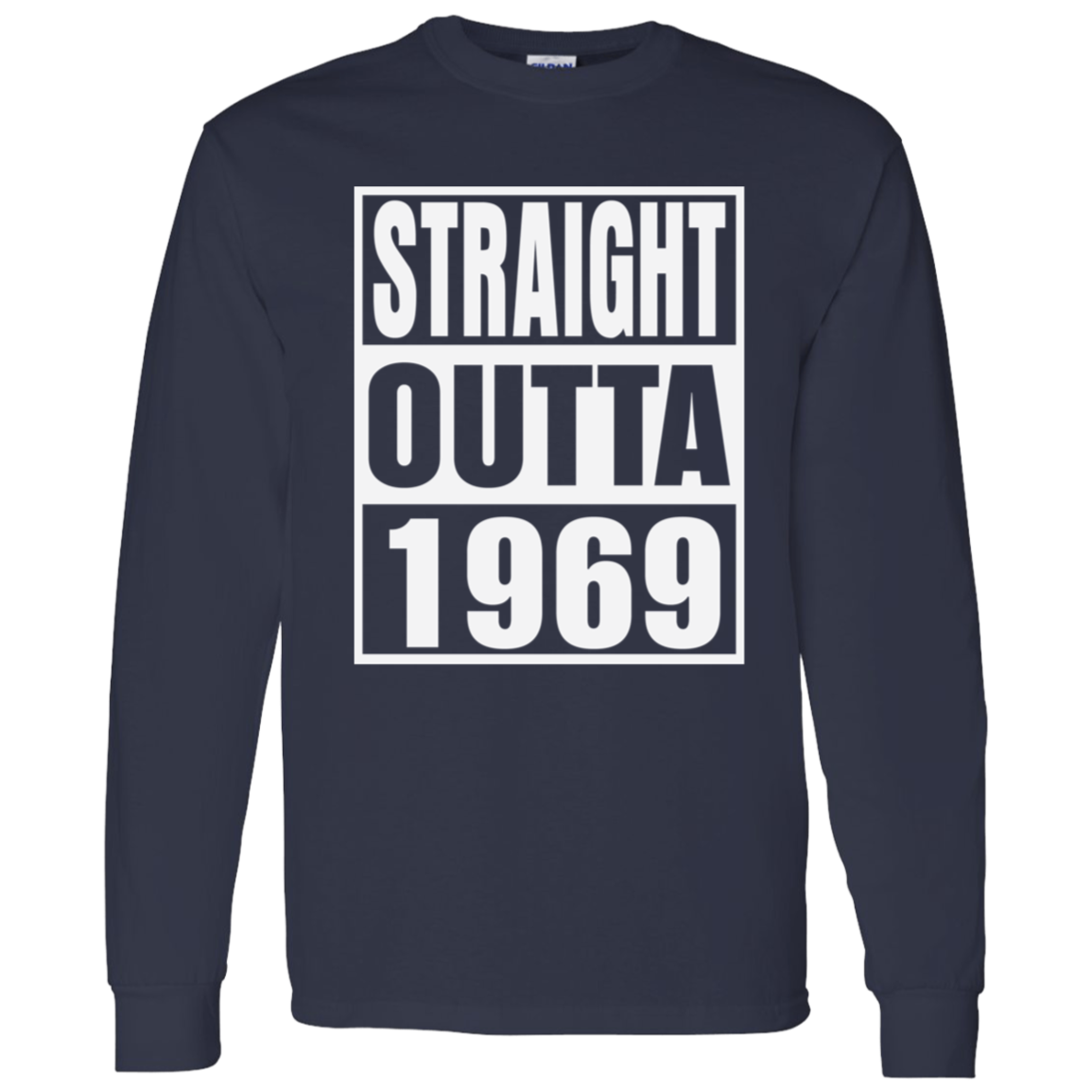 Straight Outta 1969 - Long Sleeve Tee