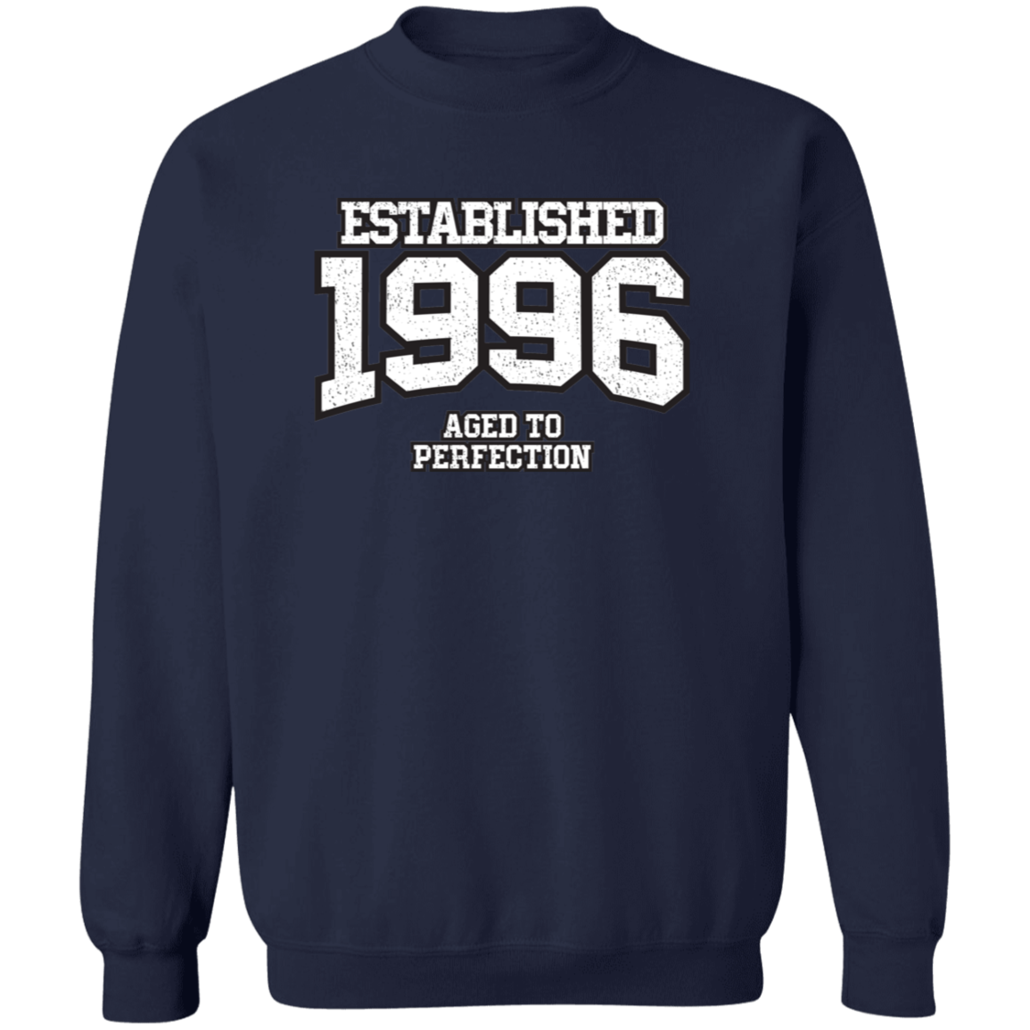 Established 1996 Aged To Perfection - Sweatshirt