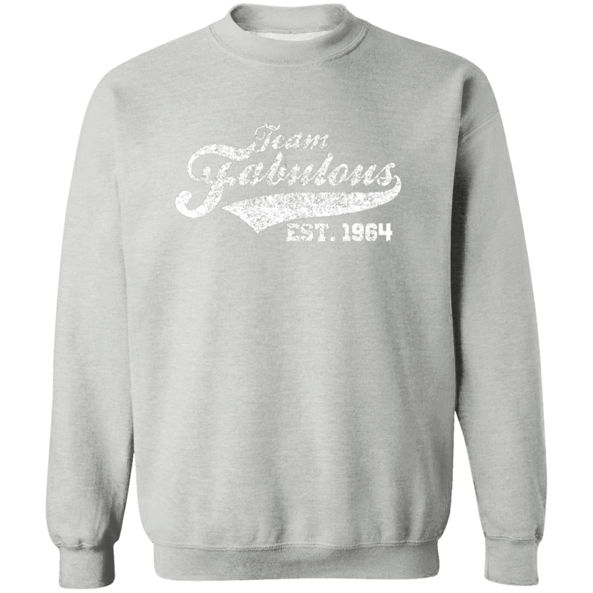 Team Fabulous Est. 1964 - Sweatshirt