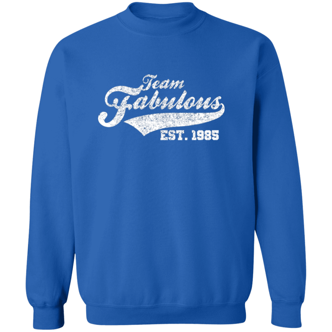 Team Fabulous Est. 1985 - Sweatshirt